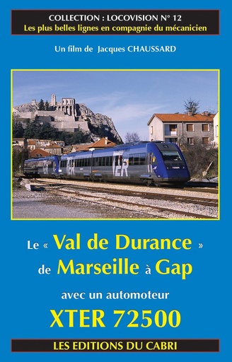 [328451] Locovision N°12 - De Marseille à Gap par la vallée de la Durance à bord d'un automoteur XTER 72500