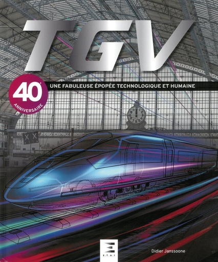 [121795] TGV, une fabuleuse épopée technologique et humaine