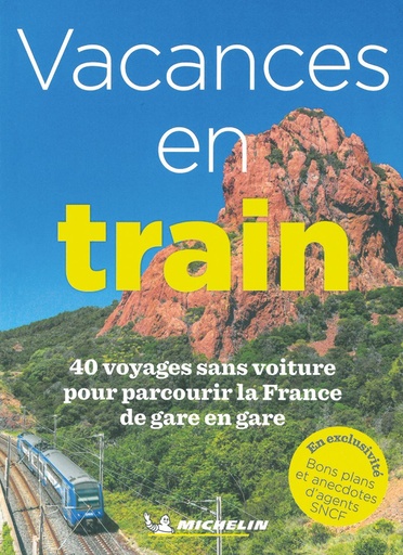 [121804] Vacances en train. 40 voyages sans voiture pour parcourir la France de gare en gare