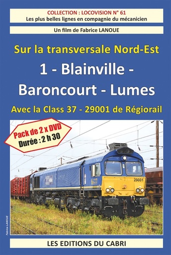 [328744] Locovision N°61 : Sur la transversale Nord - Est 1 - Blainville - Baroncourt - Lumes Avec la Class 37 -29001 de Régioral