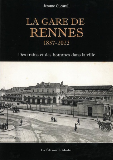 [121844] LA GARE DE RENNES, 1857-2023