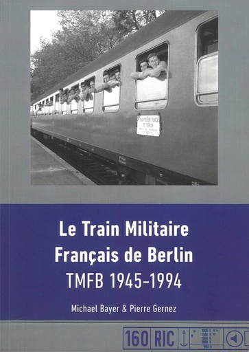 [121869] Le Train Militaire Français de  Berlin - TMFB  1945-1994