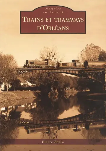 [121223] TRAINS ET TRAMWAYS D'ORLEANS